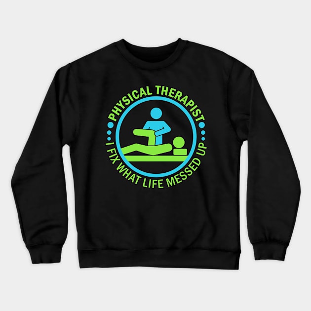 Physical therapist Crewneck Sweatshirt by Caskara